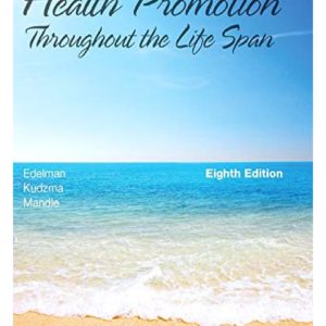 Health Promotion Throughout the Life Span 8th Edition Test Bank