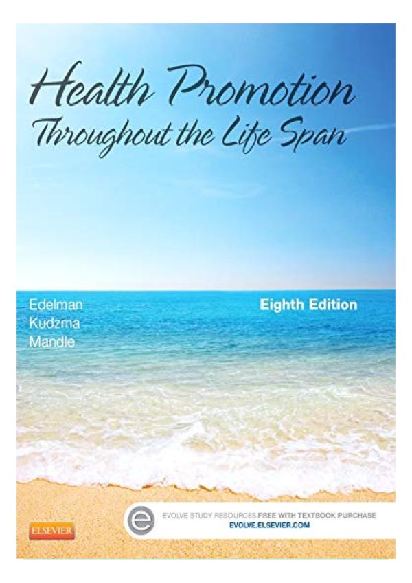Health Promotion Throughout the Life Span 8th Edition Test Bank