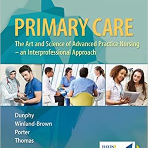 Test Bank for Primary Care: Art and Science of Advanced Practice Nursing, 5th Edition, Dunphy,