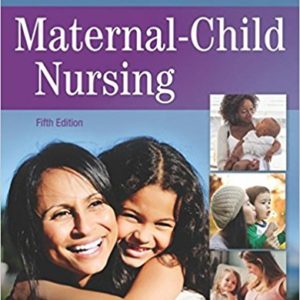 Test Bank  for Maternal-Child Nursing 5th Edition Emily Slone McKinney Susan R. James Sharon Smith Murray Kristine Nelson Jean Ashwill
