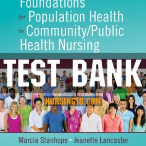 Test Bank for Foundations for Population Health in Community Public Health Nursing 5th Edition by Stanhope