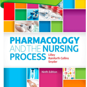 Test Bank for Pharmacology and the Nursing Process 9th Edition by Lilley