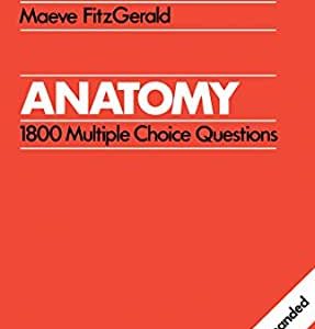 Anatomy 1800 Multiple Choice Questions by M J T Fitzgerald, James P Golden and Maeve Fitzgerald