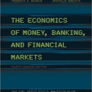 The Economics of Money, Banking and Financial Markets 4th Edition