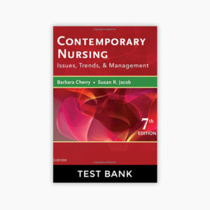 Contemporary Nursing: Issues, Trends, & Management 7th edition Cherry, Jacob Test Bank