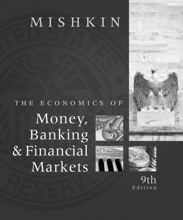 Economics of Money, Banking, and Financial Markets TEST BANK (9th Edition) by Frederic