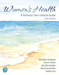 Women’s Health A Primary Care Clinical Guide 5th Edition Youngkin Schadewald Pritham Test Bank