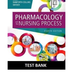 Test Bank For Pharmacology and the Nursing Process, 8th Edition by Linda Lane Lilley-Shelly Rainforth Collin – Julie S. Snyder- Test Bank.