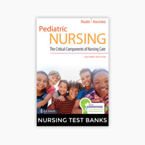 Pediatric Nursing The Critical Components of Nursing Care 2nd Edition Rudd Test Bank