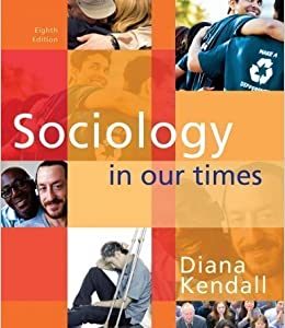 Sociology in Our Times The Essentials 8th Edition Kendall Test Bank