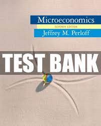 Test Bank of Microeconomics 7th Edition Jeffrey M. Perloff