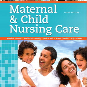 Maternal And Child Nursing Care 3rd Edition by London Ladewig Ball Bindler and Cowen Test Bank
