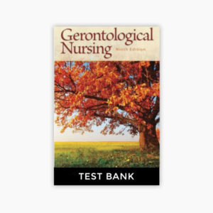 Gerontological Nursing 9th Edition, Charlotte Eliopoulos Test Bank