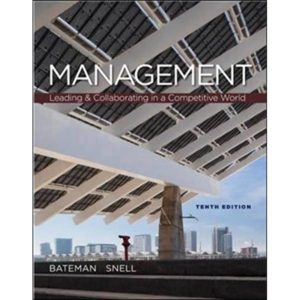 Test Bank for Management Leading and Collaborating in a Competitive World 10th Edition Bateman