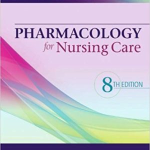 Test bank for pharmacology for nursing care 8th Edition, Richard
